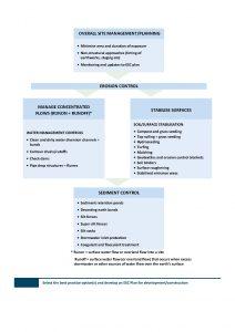 Select the best practice option(s) and develop an ESC Plan for development/construction (Flowchart). Overall site management/planning: Minimise area and duration of exposure; Non-structural approaches (timing of earthworks, staging etc); Monitoring and updates to ESC plan. Then Erosion control ('manage conventrated flows' or 'stabilise surfaces'). Manage concentrated flows (runon [surface water flow or overland flow into a site] &plus; runoff [surface water flow (or overland flow) that occurs when excess stormwater or other sources of water flow over the earth’s surface]). Water management controls: Clean and dirty water diversion channels &plus; bunds; Contour drains/cutoffs; Check dams; Pipe drop structures &plus; flumes | Stabilise surfaces Soil/surface stabilisation: Compost and grass seeding; Top soiling &plus; grass seeding; Hydroseeding; Turfing; Mulching; Geotextiles and erosion control blankets; Soil binders; Surface roughening; Stabilised entrance ways. After Erosion Control, then Sediment control: Sediment retention ponds; Decanting earth bunds; Silt fences; Super silt fences; Silt socks; Stormwater inlet protection; Coagulant and flocculant treatment.